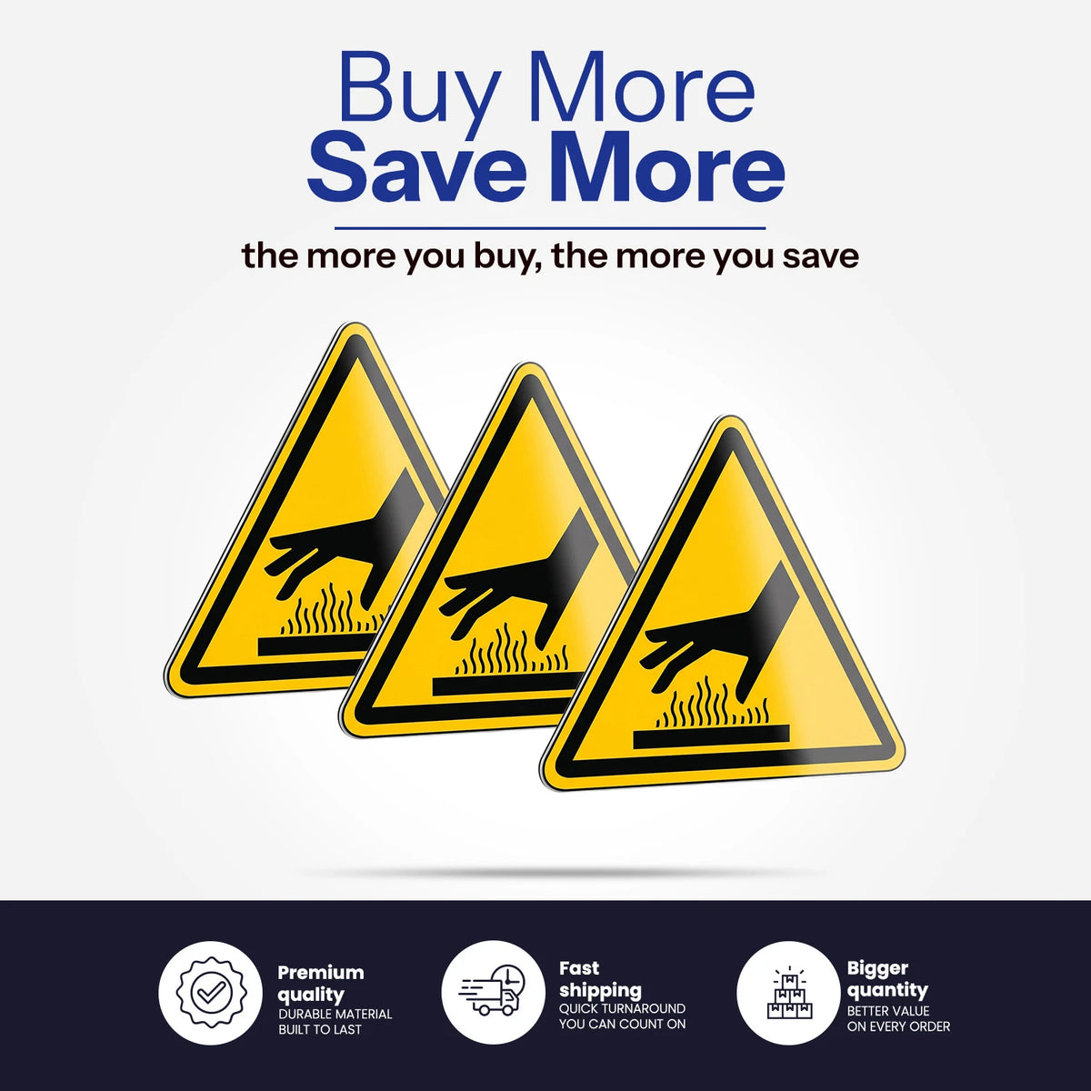 Three yellow triangular warning signs with black hand symbols are shown on a light gray background, with the text 'Buy More Save More' above them and a dark footer with feature icons below.