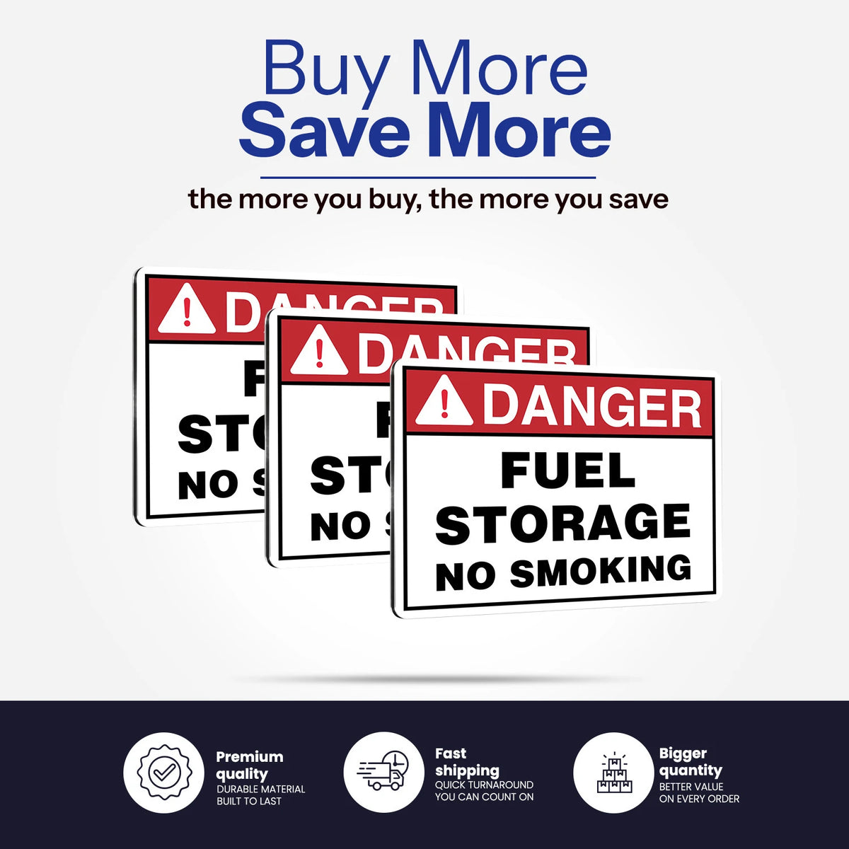 Three stacked warning signs reading 'DANGER FUEL STORAGE NO SMOKING' on a light gray background, with promotional text above ('Buy More Save More') and feature icons along the bottom.